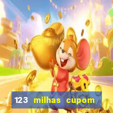 123 milhas cupom de desconto